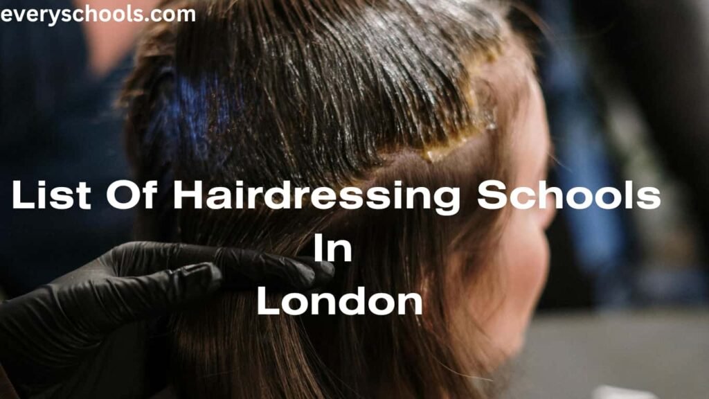 List Of Hairdressing Schools In London 2024 Every Schools